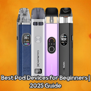 Best Pod Devices for Beginners
